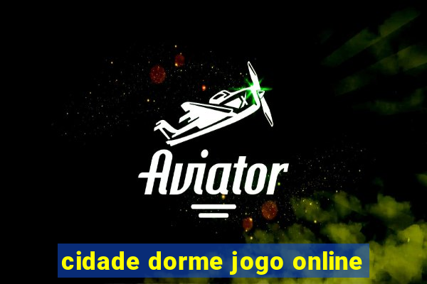 cidade dorme jogo online